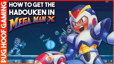 How to get the Hadouken in Megaman X .